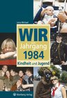 Buchcover Wir vom Jahrgang 1984 - Kindheit und Jugend