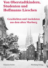 Buchcover Von Oberstadtkindern, Studenten und Hoffmanns Lieschen -  Geschichten und Anekdoten aus dem alten Marburg
