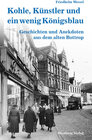 Buchcover Kohle, Künstler und ein wenig Königsblau - Geschichten und Anekdoten aus dem alten Bottrop