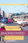 Buchcover Aufgewachsen in Braunschweig in den 60er und 70er Jahren