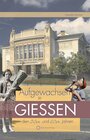 Buchcover Aufgewachsen in Gießen in den 50er und 60er Jahren