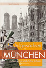Buchcover Aufgewachsen in München in den 40er und 50er Jahren