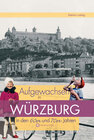 Buchcover Aufgewachsen in Würzburg in den 60 & 70er Jahren