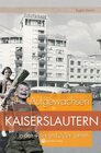 Buchcover Aufgewachsen in Kaiserslautern in den 40er & 50er Jahren