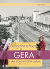 Buchcover Aufgewachsen in Gera in den 60er und 70er Jahren
