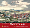 Buchcover Wetzlar - Ein Blick in die Stadtgeschichte