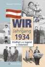 Buchcover Wir vom Jahrgang 1934 - Kindheit und Jugend in Österreich
