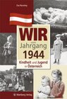 Buchcover Wir vom Jahrgang 1944 - Kindheit und Jugend in Österreich