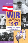 Buchcover Wir vom Jahrgang 1947 - Kindheit und Jugend in Österreich