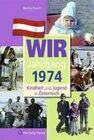 Buchcover Wir vom Jahrgang 1974 - Kindheit und Jugend in Österreich