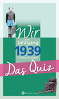 Buchcover Wir vom Jahrgang 1939 - Das Quiz