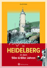 Buchcover Aufgewachsen in Heidelberg in den 50er & 60er Jahren