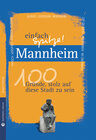 Buchcover Mannheim - einfach Spitze! 100 Gründe, stolz auf diese Stadt zu sein