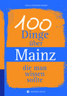 Buchcover 100 Dinge über Mainz, die man wissen sollte