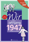 Buchcover Aufgewachsen in der DDR - Wir vom Jahrgang 1947 - Kindheit und Jugend