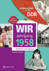 Buchcover Aufgewachsen in der DDR - Wir vom Jahrgang 1958 - Kindheit und Jugend