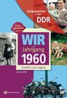 Buchcover Aufgewachsen in der DDR - Wir vom Jahrgang 1960 - Kindheit und Jugend
