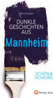 Buchcover SCHÖN & SCHAURIG - Dunkle Geschichten aus Mannheim