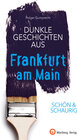 Buchcover SCHÖN & SCHAURIG - Dunkle Geschichten aus Frankfurt am Main
