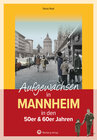 Buchcover Aufgewachsen in Mannheim in den 50er & 60er Jahren