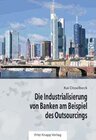 Buchcover Die Industrialisierung von Banken am Beispiel des Outsourcings
