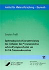 Buchcover Spektroskopische Charakterisierung des Einflusses der Precursorstruktur auf das Prolyseverhalten von Si-C-N-Precursorker