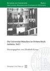 Buchcover Die Universität München im Dritten Reich. Aufsätze / Die Universität München im Dritten Reich