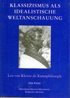 Buchcover Klassizismus als idealistische Weltanschauung