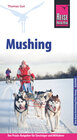 Buchcover Reise Know-How Mushing - Hundeschlittenfahren Der Praxis-Ratgeber für Einsteiger und Mitfahrer