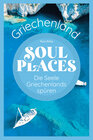 Buchcover Soul Places Griechenland – Die Seele Griechenlands spüren