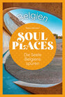 Buchcover Soul Places Belgien – Die Seele Belgiens spüren