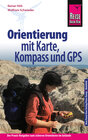 Buchcover Reise Know-How Orientierung mit Karte, Kompass und GPS Der Praxis-Ratgeber für sicheres Orientieren im Gelände (Sachbuch