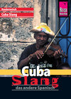 Buchcover Reise Know-How Sprachführer Cuba Slang - das andere Spanisch: Kauderwelsch-Sprachführer Band 175