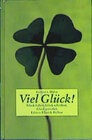 Buchcover Viel Glück! Glück haben, Glück schenken, Glück geniessen