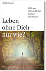 Buchcover Leben ohne Dich – nur wie?