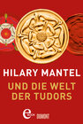 Buchcover Hilary Mantel und die Welt der Tudors