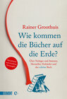 Buchcover Wie kommen die Bücher auf die Erde?