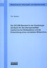 Buchcover Der DICOM Standard in der Kardiologie als Basis für die Interoperabilität medizinischer Bildsysteme und die Entwicklung 