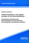 Buchcover Globale Produktions- und Logistikkonzepte für die Automobilindustrie - Entwicklung und Analyse unter Berücksichtigung vo