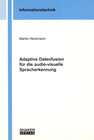 Buchcover Adaptive Datenfusion für die audio-visuelle Spracherkennung