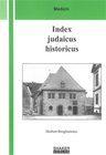 Buchcover Index judaicus historicus - Ehemalige jüdische Gemeinden und jüdische Ärzte