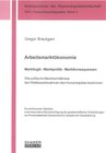 Buchcover Arbeitsmarktökonomie. Marktlogik - Marktpolitik - Marktkonsequenzen
