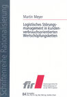 Buchcover Logistisches Störungsmanagement in kundenverbrauchsorientierten Wertschöpfungsketten