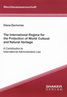 Buchcover The International Regime for the Protection of World Cultural and Natural Heritage