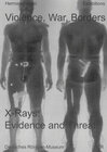 Buchcover Violence, War, Borders. X-Rays: Evidence and Threat