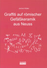 Buchcover Graffiti auf römischer Gefäßkeramik aus Neuss