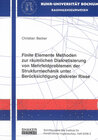 Buchcover Finite Elemente Methoden zur räumlichen Diskretisierung von Mehrfeldproblemen der Strukturmechanik unter Berücksichtigun