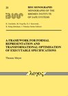 Buchcover A Framework for Formal Representation and Transformational Optimisation of Executable Specifications