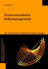 Buchcover Prozessorientiertes Risikomanagement - Ein informationsmodellorientierter Ansatz