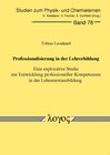 Buchcover Professionalisierung in der Lehrerbildung. Eine explorative Studie zur Entwicklung professioneller Kompetenzen in der Le